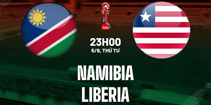 Nhận Định Soi Kèo Namibia Với Liberia 23h00 Ngày 5/6/2024