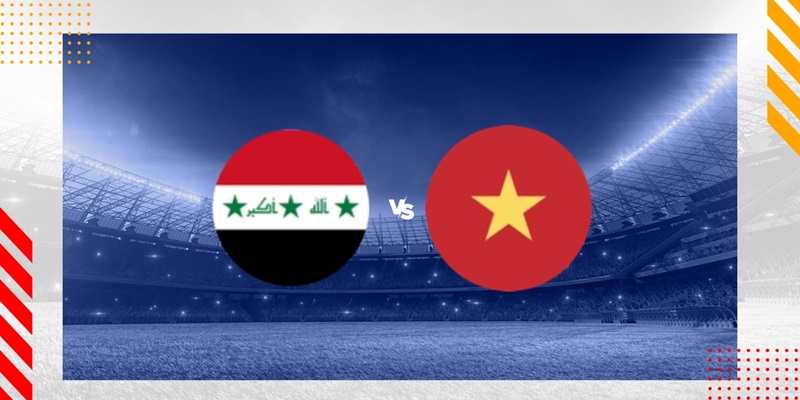 Nhận Định Bóng Đá Iraq Với Việt Nam (1h00 12/6) – World Cup