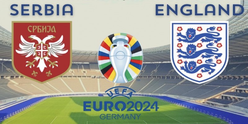 Soi kèo Serbia với Anh 02:00 ngày 17/06 - VCK Euro 2024